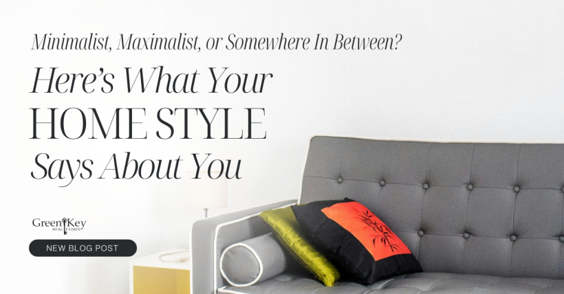 Minimalist, Maximalist, or Somewhere In Between? Here’s What Your Home Style Says About You